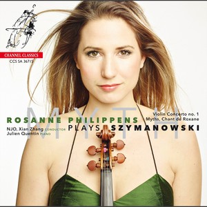 Szymanowski: Violin Concerto No. 1, Myths & Chant de Roxane