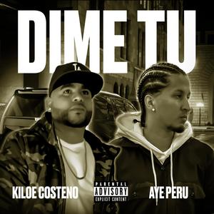 Dime Tu (feat. Aye Peru) [Explicit]