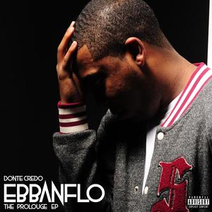 Ebbanflo (The Prolouge) (Explicit)