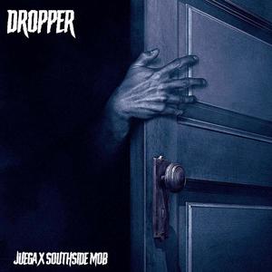 Dropper (feat. La Ultima O & Matte?)