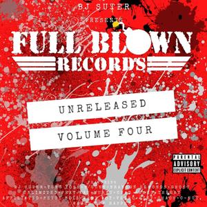 Full Blown Records Unreleased, Vol. 4 (Explicit)