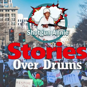 Shotgun Annie's Stories over Drums (Explicit)