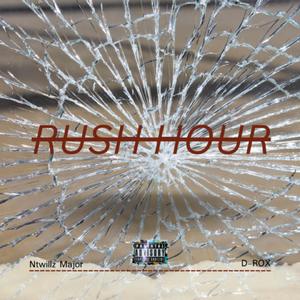 Rush Hour (feat. Ntwillz Major) (Explicit)