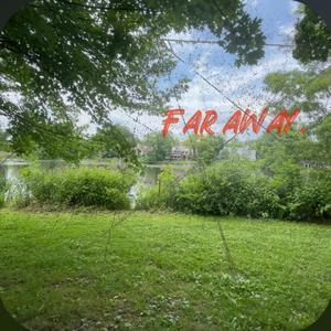 far away (Explicit)