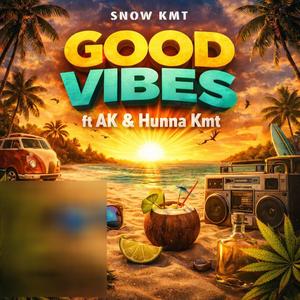 GOOD VIBES (feat. AK & HUNNAKMT) (Explicit)