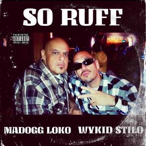 SO RUFF (feat. MADOGG LOKO) [Explicit]