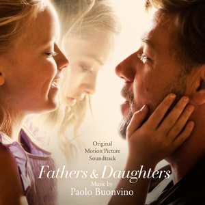 Fathers and Daughters (Original Motion Picture Soundtrack) (父女情 电影原声带)