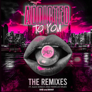 Addicted To You (Alex Kirsch Extended Remix)