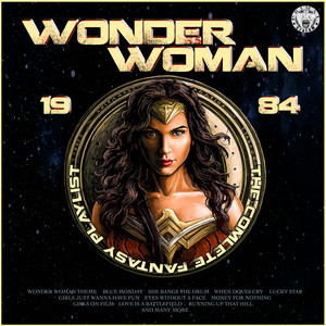 Wonder Woman 1984 - The Complete Fantasy Playlist