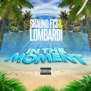 In The Moment (feat. Lombardi) [Explicit]