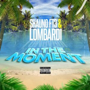In The Moment (feat. Lombardi) (Explicit)