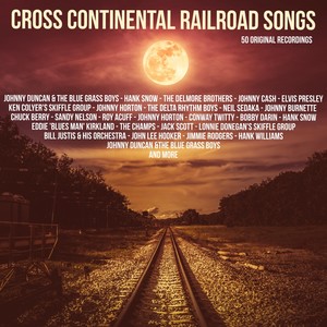 Cross Continental Railroad Songs