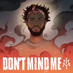 Don't Mind Me (Explicit)