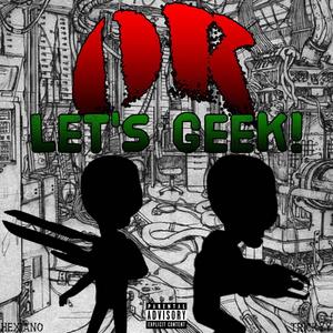 OK Let's Geek! (feat. Trickyy) [Explicit]