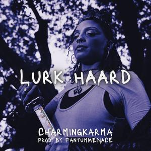 Lurk hAArd (feat. fantumMENACE)