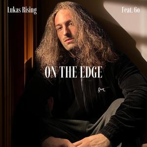 On the Edge (feat. 6o) [Explicit]