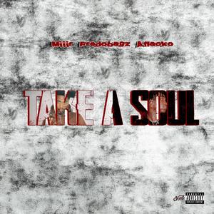 Take a Soul (Explicit)