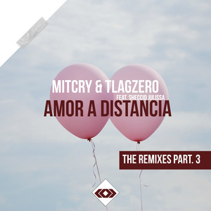 Amor A Distancia (The Remixes, Pt. 3)