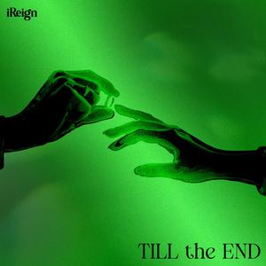 TILL the END