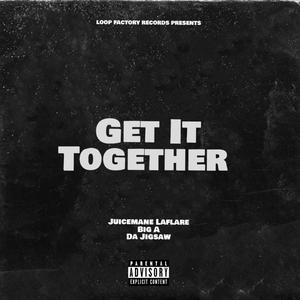 Get It Together (Explicit)