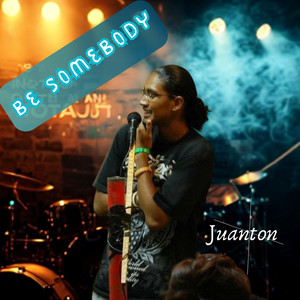Be Somebody