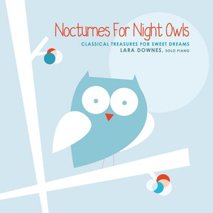 Nocturnes for Night Owls: Classical Treasures for Sweet Dreams