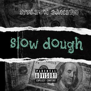 Slow Dough (Explicit)