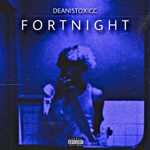 ANARCHY MUSIC GROUP - Fortnight (feat. DEANISTOXICC) (Explicit)