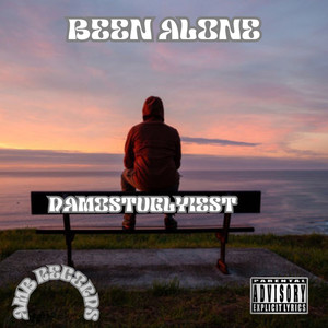 BEEN ALONE (Explicit)