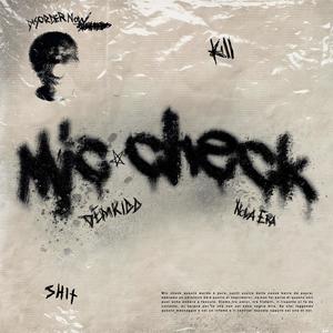 MIC CHECK (feat. Demkidd) (Explicit)