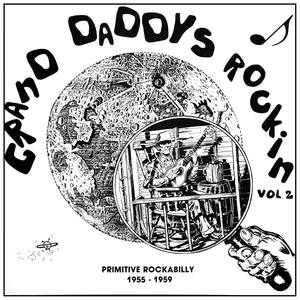 Grand Daddy´s Rockin´ Vol. 2, Primitive Rockabilly & Hillbilly 1956-1959