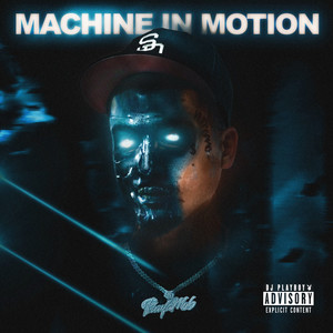 Machine In Motion (Explicit)