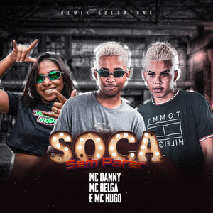 Soca Sem Parar(feat. Mc Hugo & Mc Danny) (Remix Bregafunk|Explicit)