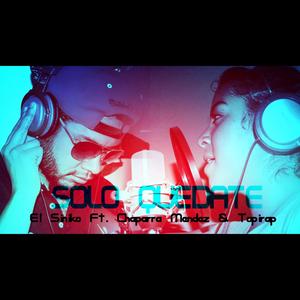 Solo Quedate(feat. La Chaparra Mendez & Topirap)