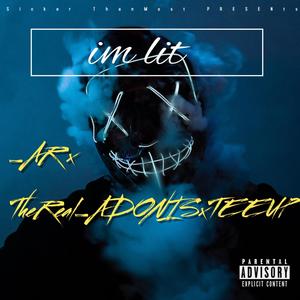 IM LITT (feat. TheReal_Adonis & TEEUP) [Explicit]