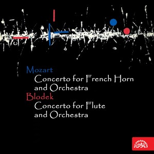 Mozart: French Horn Concerto - Blodek: Flute Concerto