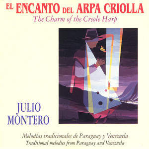 El Encanto Del Arpa Criolla (The Charm of the Creole Harp) (Melodías Tradicionales de Paraguay y Venezuela (Traditional Melodies from Paraguay and Venezuela))