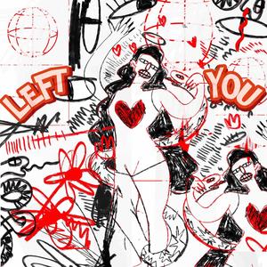 Left You (Explicit)