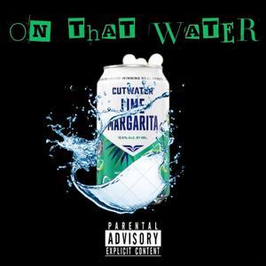 On that Water (feat. Baby James & Slick) (Explicit)