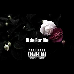 Ride For Me (Explicit)