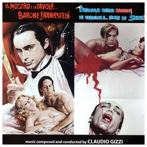 Il mostro è in tavola...Barone Frankenstein (Flesh for Frankenstein) / Dracula cerca sangue di vergine e...morì di sete (Blood for Dracula) (Original Motion Picture Soundtracks)