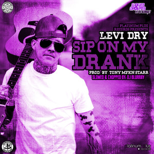 Levi Dry - Sip On My Drank (Slowed & Chopped|Explicit)