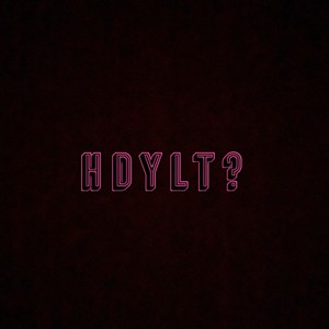 HDYLT?