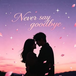 Never Say Goodbye