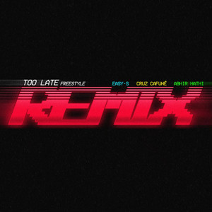 Too Late Freestyle (Remix) [Explicit]