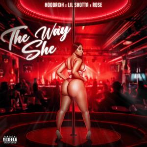 The Way She (feat. Lil Shotta & Choosy) (Explicit)