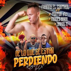 De lo que se estan perdiendo (feat. tonton 80, Yaikol.c & Moises Barias) (Explicit)
