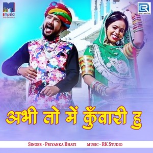 Abhi To Me Kuvari Hu (Original)