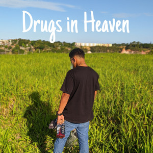 Drugs in Heaven (Explicit)