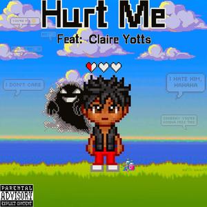 Hurt Me (feat. Claire Yotts) [Explicit]